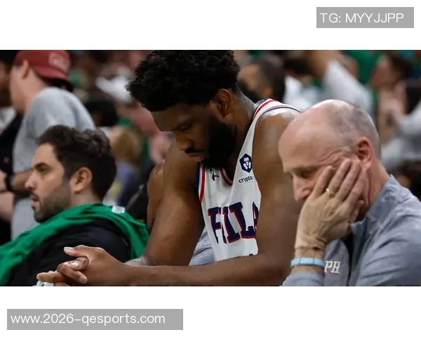 恩比德直言短时间上场无意义宁愿陪伴家人更有价值